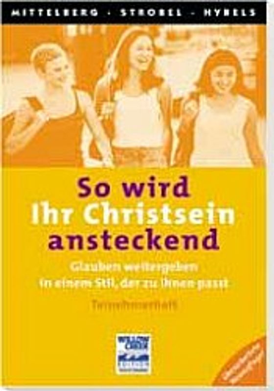 "So wird Ihr Christsein ansteckend. Glauben weitergeben in einem.... Teilnehmerheft