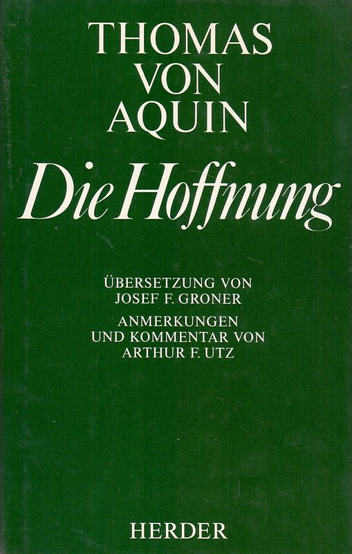 Die Hoffnung. Theologische Summe II-II, Fragen 17-22