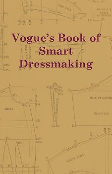 Vogue's Book of Smart Dressmaking