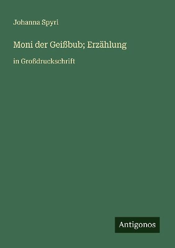 Moni der Geißbub; Erzählung
