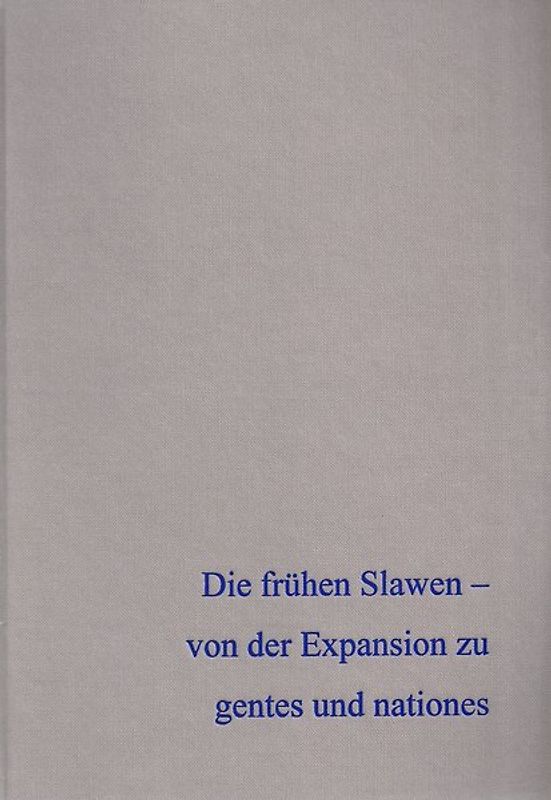 Die frühen Slawen – von der Expansion zu gentes und nationes Band 2