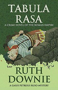 Tabula Rasa: A Crime Novel of the Roman Empire