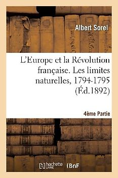L'Europe Et La Révolution Française 4e Partie, Les Limites Naturelles, 1794-1795