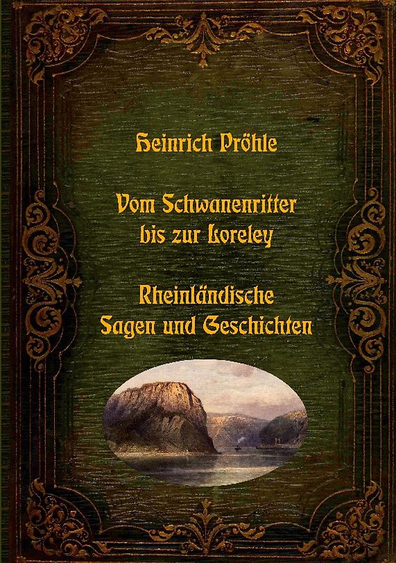 Vom Schwanenritter bis zur Loreley - Rheinländische Sagen und Geschichten