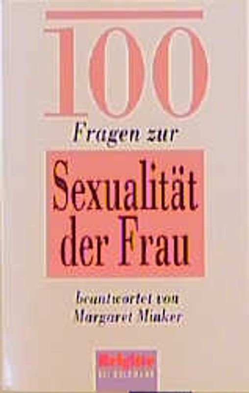 100 Fragen zur Sexualität der Frau