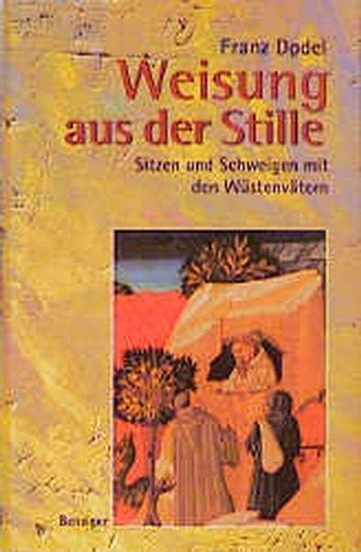 Weisung aus der Stille. Sitzen und Schweigen mit den Wüstenvätern
