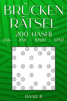 Hashi Brücken Rätselbuch: 200 Japanische Hashiwokakero für Erwachsene & Clevere Kids