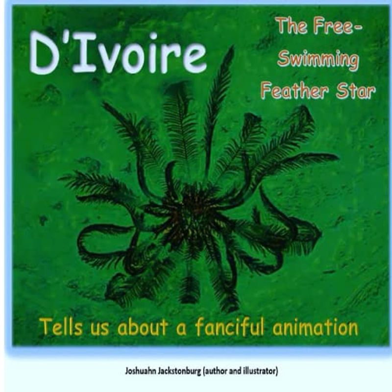 D'Ivoire The Free-Swimming Feather Star: Tells us about a fanciful animation