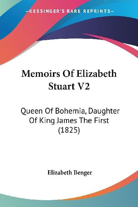 Memoirs Of Elizabeth Stuart V2