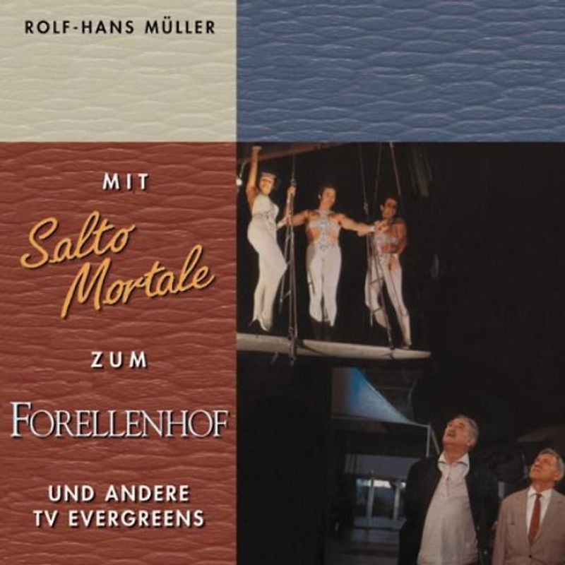 Rolf-Hans Müller - Mit Salto Mortale Zum Forellenhof