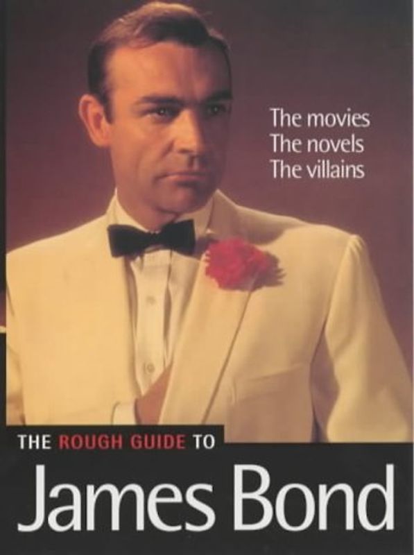 The Rough Guide to James Bond (Rough Guide Sports/Pop Culture) - Rough Guides