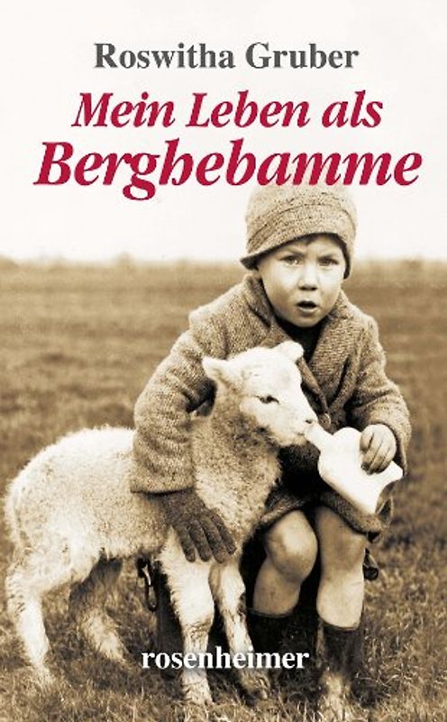 Mein Leben als Berghebamme - Roswitha Gruber