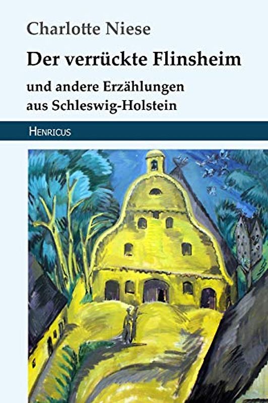 Der verrückte Flinsheim: und andere Erzählungen aus Schleswig-Holstein