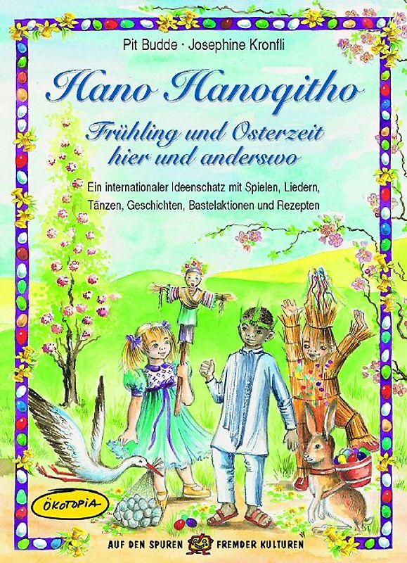 Hano Hanoqitho. Frühling und Osterzeit hier und anderswo