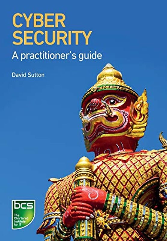 Cyber Security: A practitioner's guide