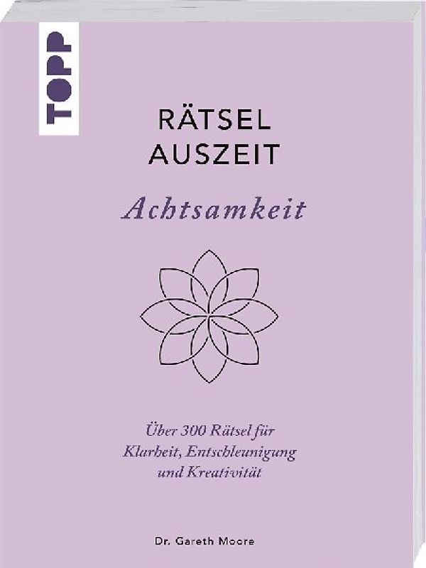 RätselAuszeit – Achtsamkeit. Über 300 Rätsel für Klarheit, Entschleunigung und Kreativität