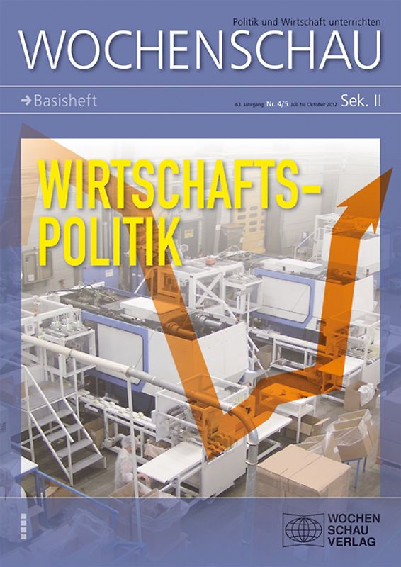 Wirtschaftspolitik. Wochenschau Sek. II Nr. 5-6 2012