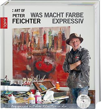 "ART OF Peter Feichter: Was macht Farbe expressiv"