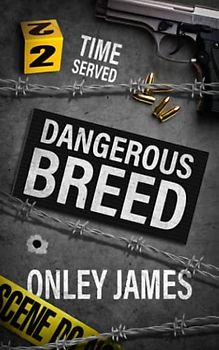 Dangerous Breed (Time Served, Band 2)