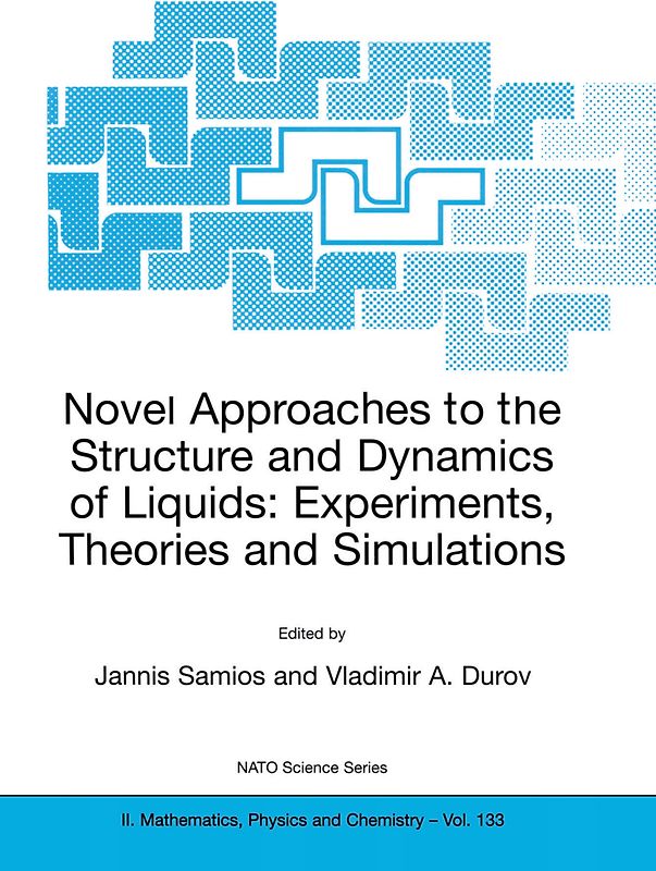 Novel Approaches to the Structure and Dynamics of Liquids: Experiments, Theories and Simulations