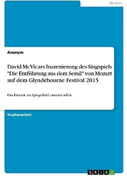 David McVicars Inszenierung des Singspiels "Die Entführung aus dem Serail" von Mozart auf dem Glyndebourne Festival 2015