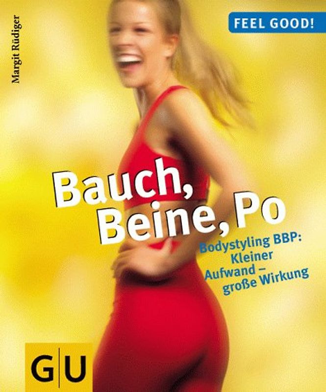 Bauch, Beine, Po. Bodystyling BBP: Kleiner Aufwand - grosse Wirkung