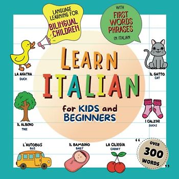 Learn italian for kids and beginners, Language Learning for Bilingual Children with first words phrases in italian: Educational Pictures ... words: Animals, colors, numbers