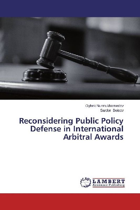 Reconsidering Public Policy Defense in International Arbitral Awards
