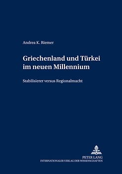 Griechenland und Türkei im neuen Millennium