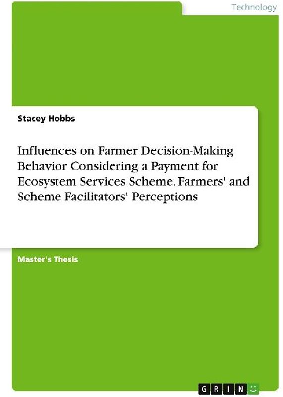Influences on Farmer Decision-Making Behavior Considering a Payment for Ecosystem Services  Scheme. Farmers' and Scheme Facilitators' Perceptions