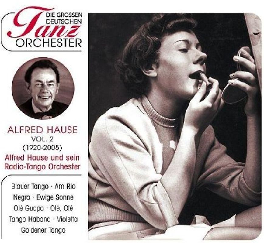 Alfred & Radio-Tango Orchester Hause - Die Grossen Deutschen Tanzorch