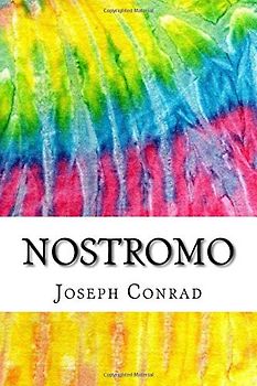 Nostromo: Includes MLA Style Citations for Scholarly Secondary Sources, Peer-Reviewed Journal Articles and Critical Academic Research Essays (Squid Ink Classics)