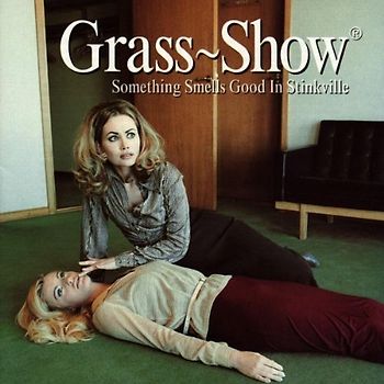 Grass Show - Something Smells Good in Stin