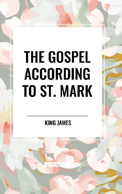 The Gospel According to St. Mark
