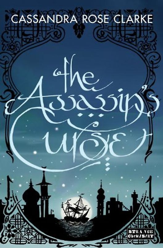 The Assassin's Curse (Strange Chemistry) - Clarke, Cassandra Rose