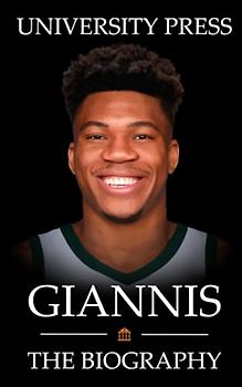 Giannis Book: The Biography of Giannis Antetokounmpo