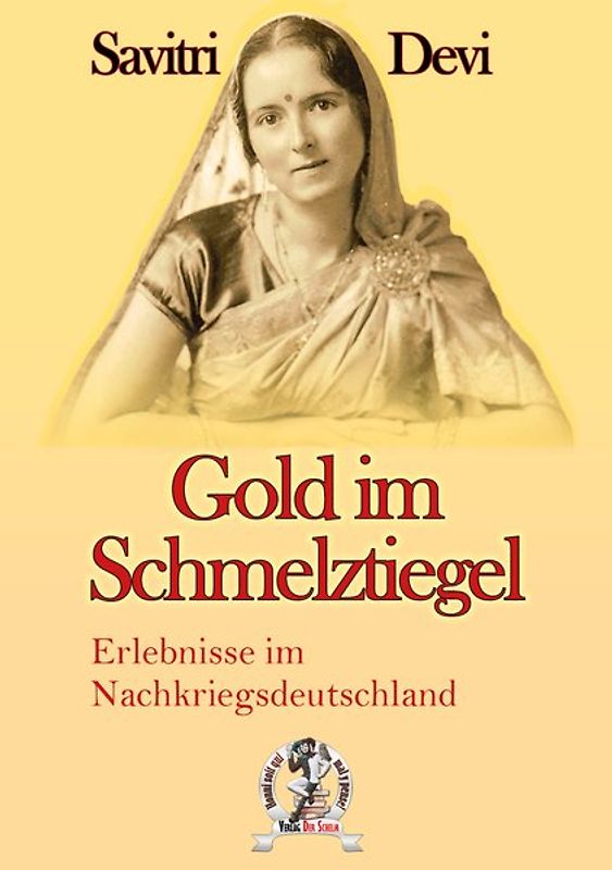 Gold im Schmelztiegel. Erlebnisse im Nachkriegsdeutschland. Eine Huldigung an Deutschland