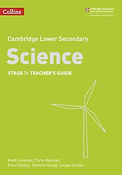 Lower Secondary Science Teacher’s Guide: Stage 7 (Collins Cambridge Lower Secondary Science)