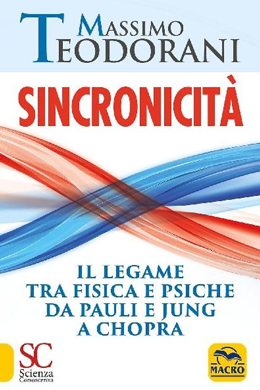 Sincronicità. Il legame tra fisica e psiche. Da Pauli e Jung a Chopra