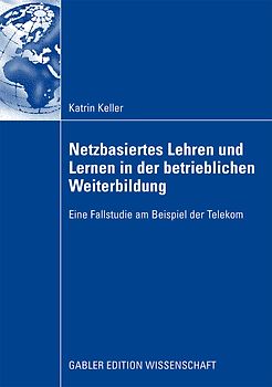 Netzbasiertes Lehren und Lernen in der betrieblichen Weiterbildung
