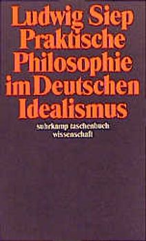 Praktische Philosophie im Deutschen Idealismus