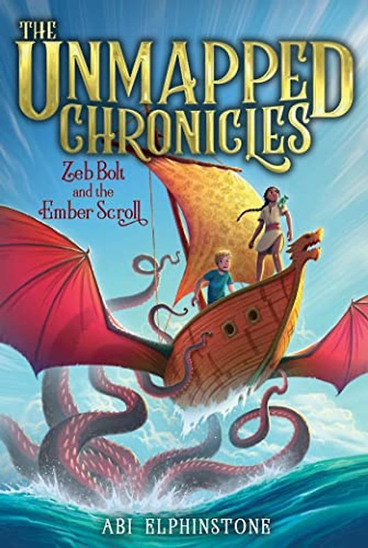 Zeb Bolt and the Ember Scroll (Volume 3) (The Unmapped Chronicles)