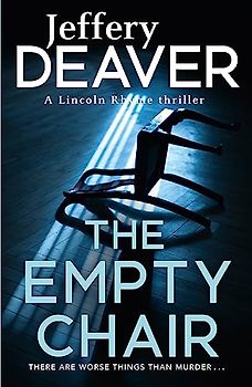 The Empty Chair: Lincoln Rhyme Book 3 (Lincoln Rhyme Thrillers, Band 3)