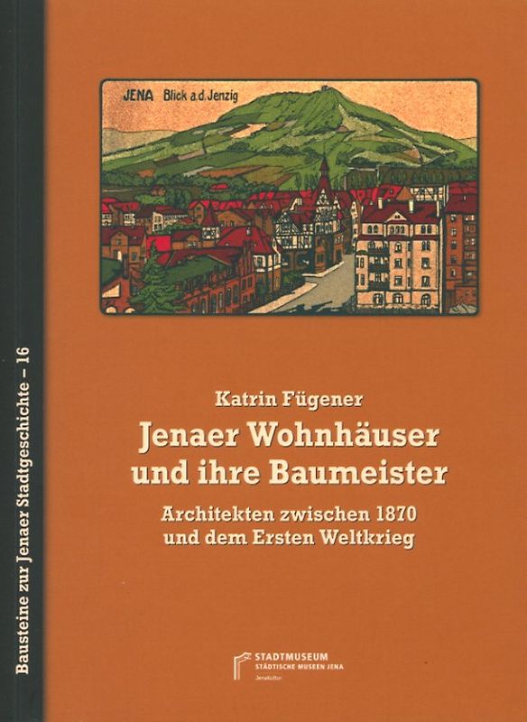 Jenaer Wohnhäuser und ihre Architekten