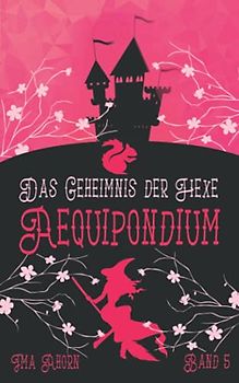 Aequipondium: Das Geheimnis der Hexe