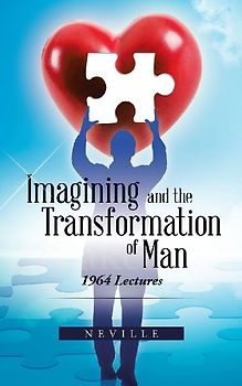 Imagining and the Transformation of Man