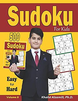 Sudoku For Kids: 500 Puzzles on 6X6, 8x8, 9x9 grids at Easy, Medium, Hard levels : Gradually introduce kids to Sudoku & grow logic skills (Logic Puzzles for Kids Series)