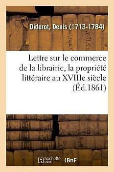 Lettre Sur Le Commerce de la Librairie, La Propriété Littéraire Au Xviiie Siècle