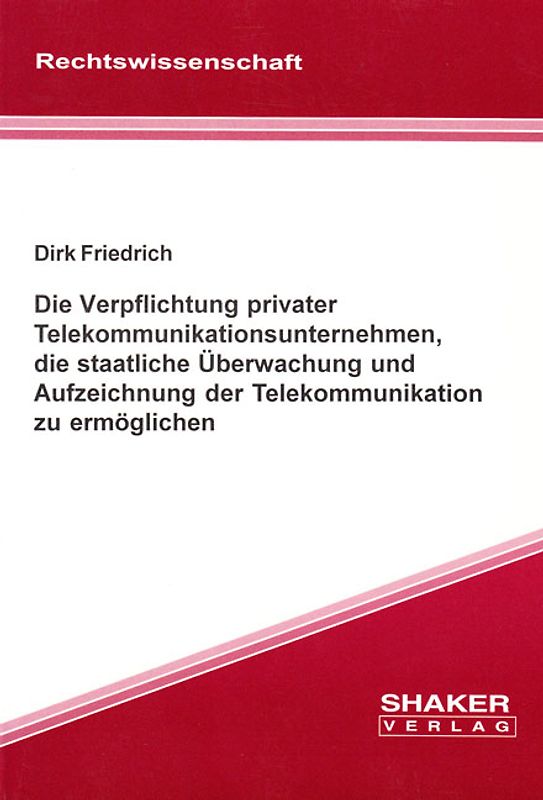 Die Verpflichtung privater Telekommunikationsunternehmen, die staatliche Überwachung und Aufzeichnung der Telekommunikation zu ermöglichen