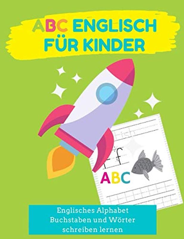 ABC Englisch für Kinder: Englisches Alphabet für Kinder Buchstaben und Wörter schreiben lernen